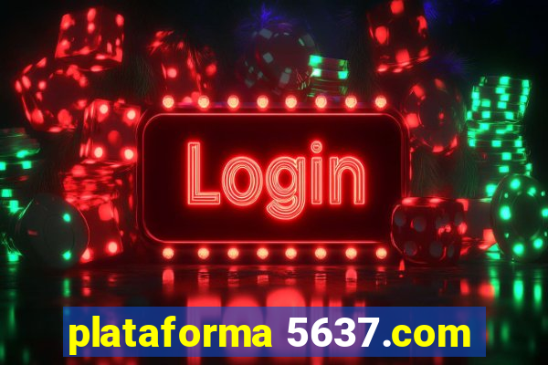 plataforma 5637.com